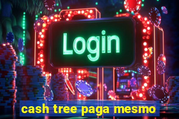 cash tree paga mesmo